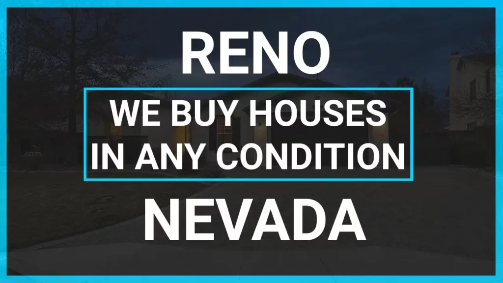 We Buy Reno, NV Houses in Any Condition